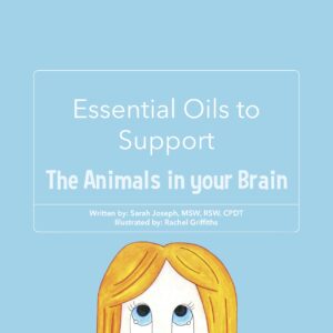 Essential Oils to Support The Animals in your Brain Booklet